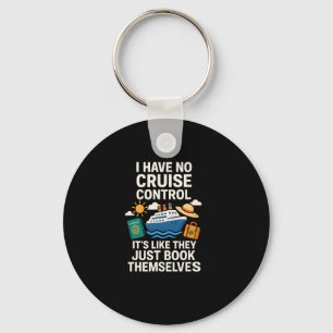 I Have No Cruise Control-it's Like They Book Thems Key Ring