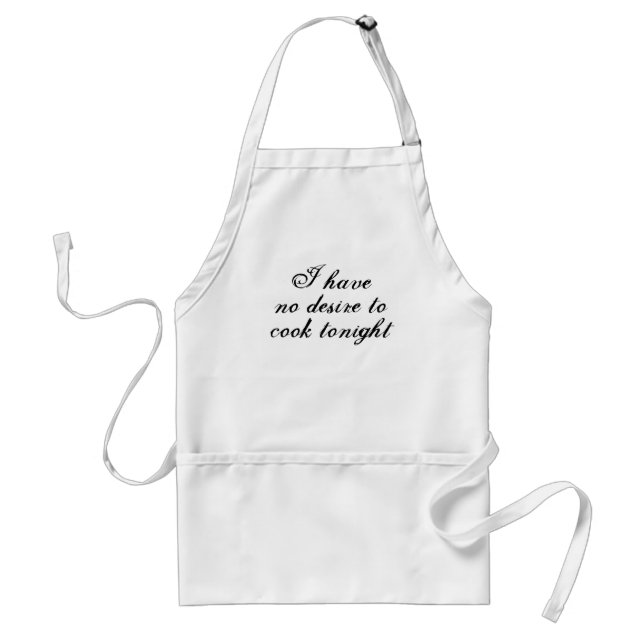 I have no desire to cook tonight standard apron (Front)