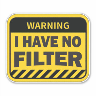i have no filter
