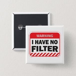 I Have No Filter Button