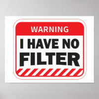 I Have No Filter Poster