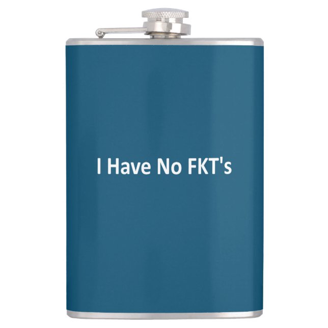 I Have No FKT's Hip Flask (Front)