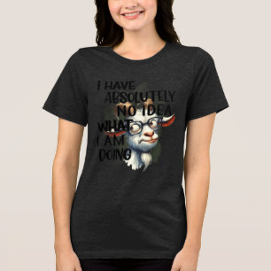 I Have No Idea Goat Tri-Blend Shirt