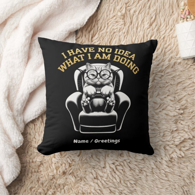 I Have No Idea What I Am Doing A Relatable, Fun  Cushion (Blanket)