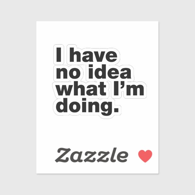 I have no idea what I'm doing (Sheet)