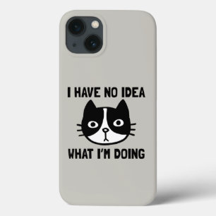I Have No Idea What I'm Doing Cat iPhone 13 Case