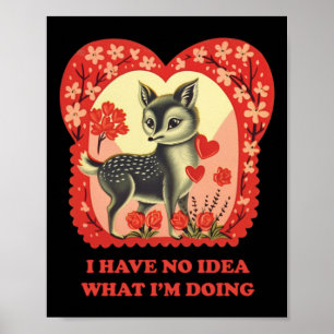 I Have No Idea What I'm Doing Sticker Poster