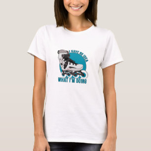 I Have No Idea What I'm Doing T-Shirt