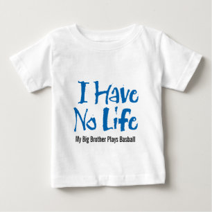 I Have No Life (Baseball) Baby T-Shirt