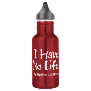 I Have No Life (Dance) 532 Ml Water Bottle