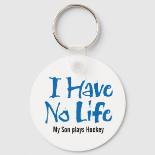 I Have No Life (Hockey) Key Ring