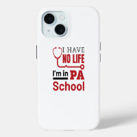 I Have No Life In PA School Physician Assistant