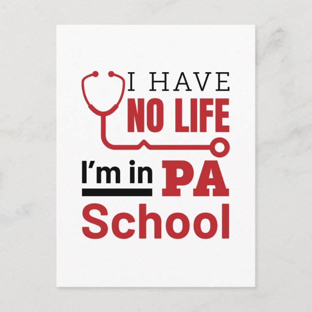 I Have No Life In PA School Physician Assistant Postcard (Front)