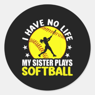 I Have No Life My Sister Plays Softll _1 Classic Round Sticker