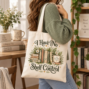 I Have No Shelf Control Book Lover Tote Bag