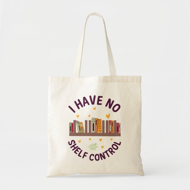 I Have No Shelf Control Bookish Tote Bag (Front)