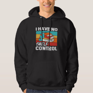 I Have No Shelf Control Books Reading Bookworm Hoodie