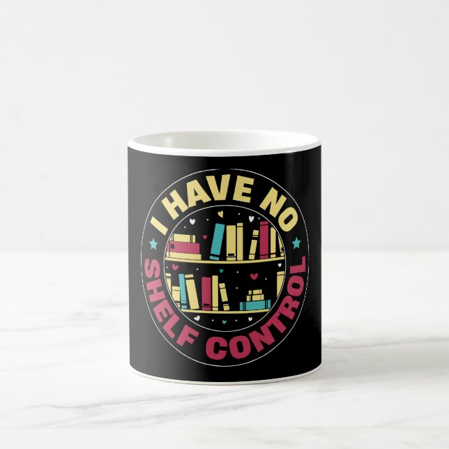 I have no shelf control coffee mug (Center)