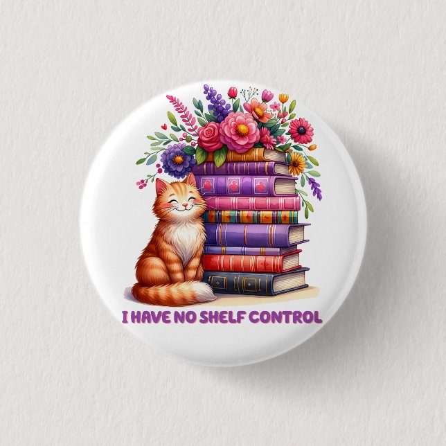 I have no shelf control kitty 3 cm round badge (Front)