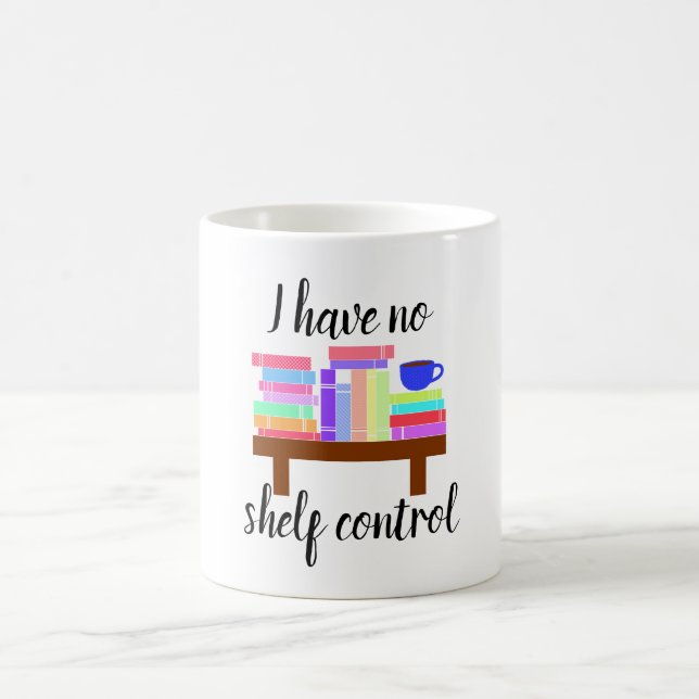 I have no shelf control mug (Center)
