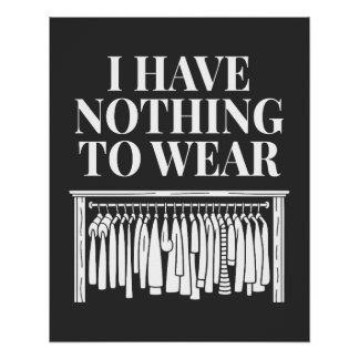 I Have Nothing To Wear Poster