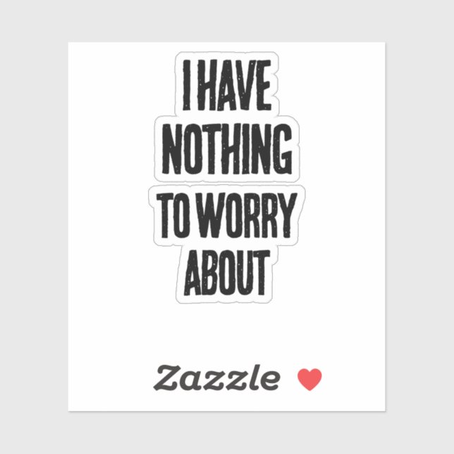 I have nothing to worry about. (Sheet)