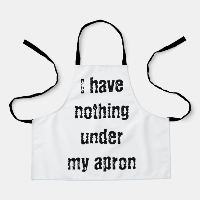 I have nothing under my apron (Front)