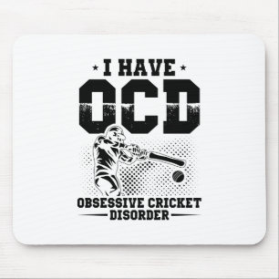 I have OCD Cricket Player Gift Idea Mouse Pad