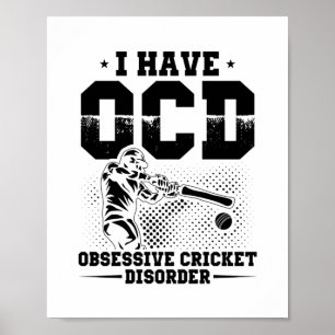 I have OCD   Cricket Player Gift Idea Poster