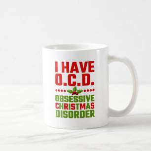 I Have OCD Obsessive Christmas Disorder Coffee Mug