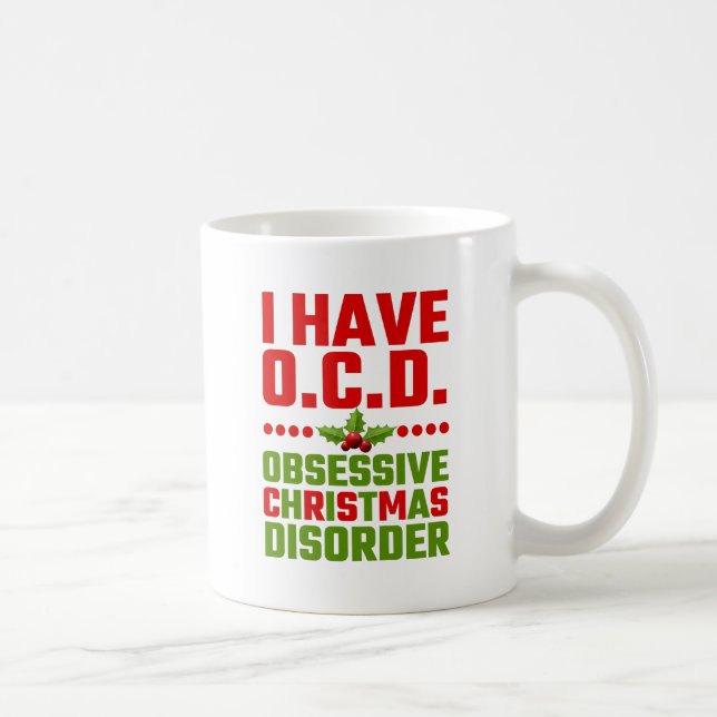 I Have OCD Obsessive Christmas Disorder Coffee Mug (Right)