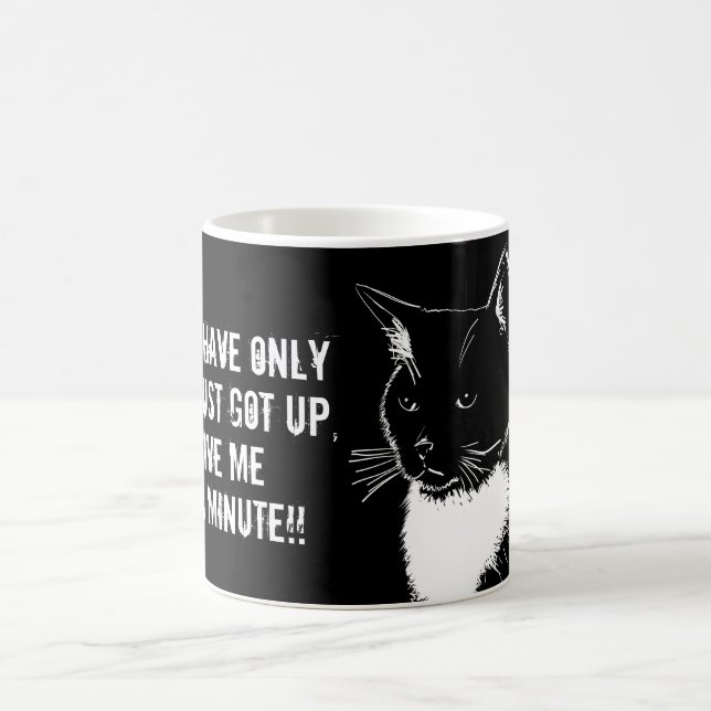I HAVE ONLY JUST GOT UP, GIVE ME A MINUTE!! COFFEE MUG (Center)