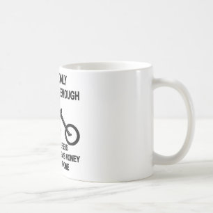 I Have Only Ridden Far Enough When..... Coffee Mug