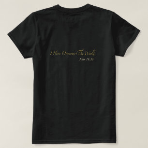 I Have Overcome the World John 16:33 T-Shirt