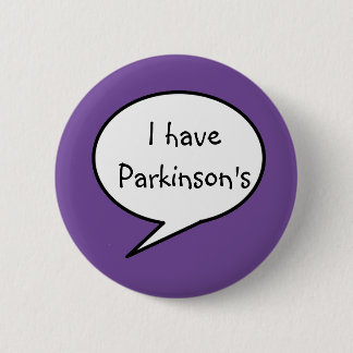 I have Parkinson's, awareness purple disability, 6 Cm Round Badge
