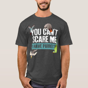 I Have Parrots African Grey Parakeet Cockatiel T-Shirt