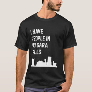 I Have People in Niagara Falls New York T-Shirt