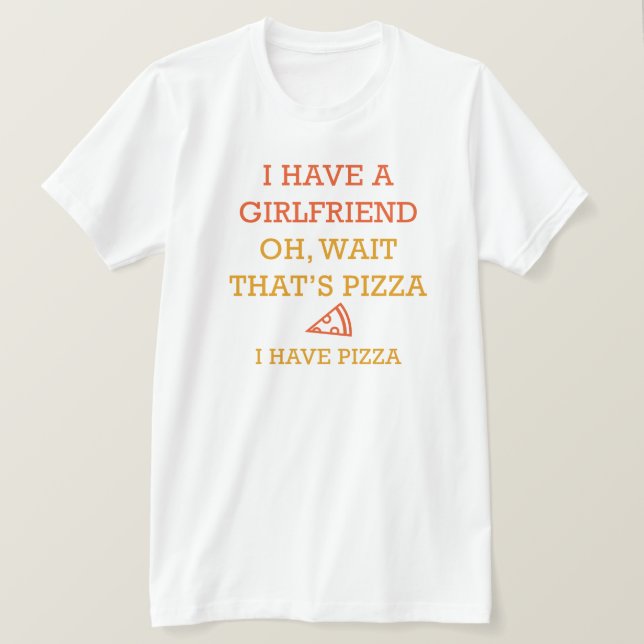 I Have Pizza T-Shirt (Design Front)