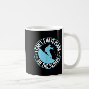 I have plans on the slopes, skiing coffee mug