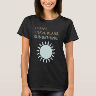 I Have Plans Sunbathing Surfers T-Shirt