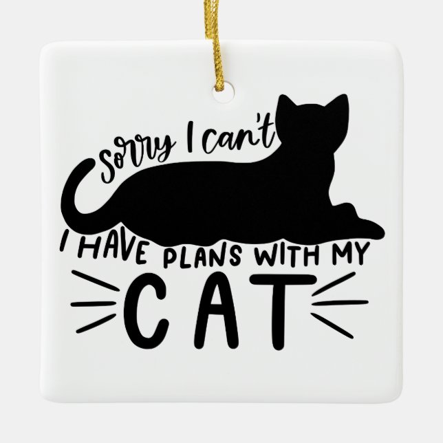 I Have Plans with My Cat Ceramic Ornament (Front)