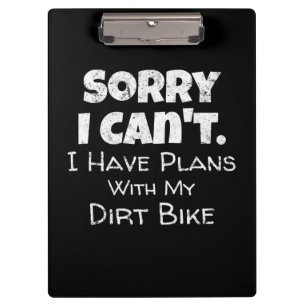I Have Plans With My Dirt Bike Gift Clipboard