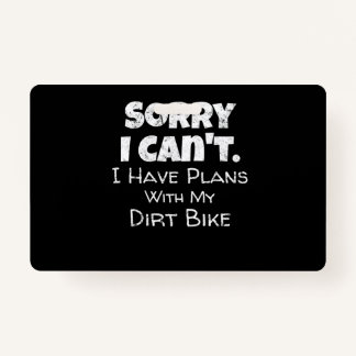 I Have Plans With My Dirt Bike Gift ID Badge
