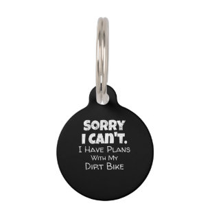 I Have Plans With My Dirt Bike Gift Pet Tag