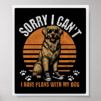 I Have Plans With My Dog Poster