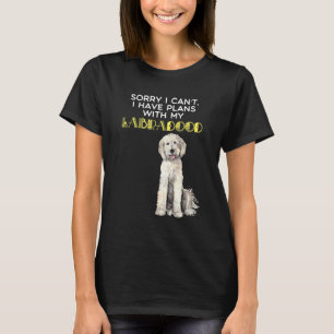 I Have Plans With My Labradoodle T-Shirt