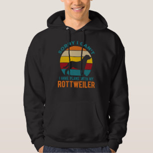 I Have Plans With My Rottweiler Hoodie