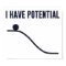 I Have Potential Energy