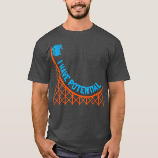 I Have Potential Energy T  Physics Nerd Gift T-Shirt