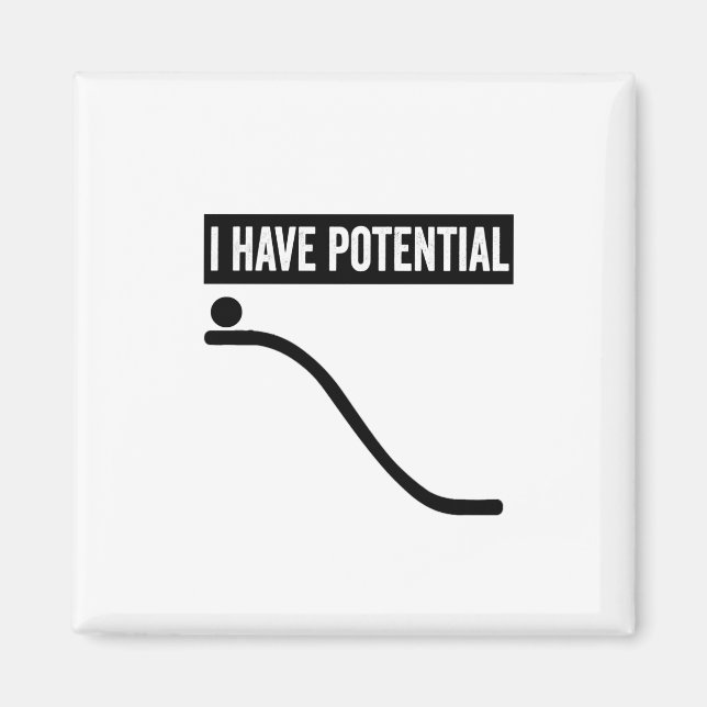I Have Potential Magnet (Front)